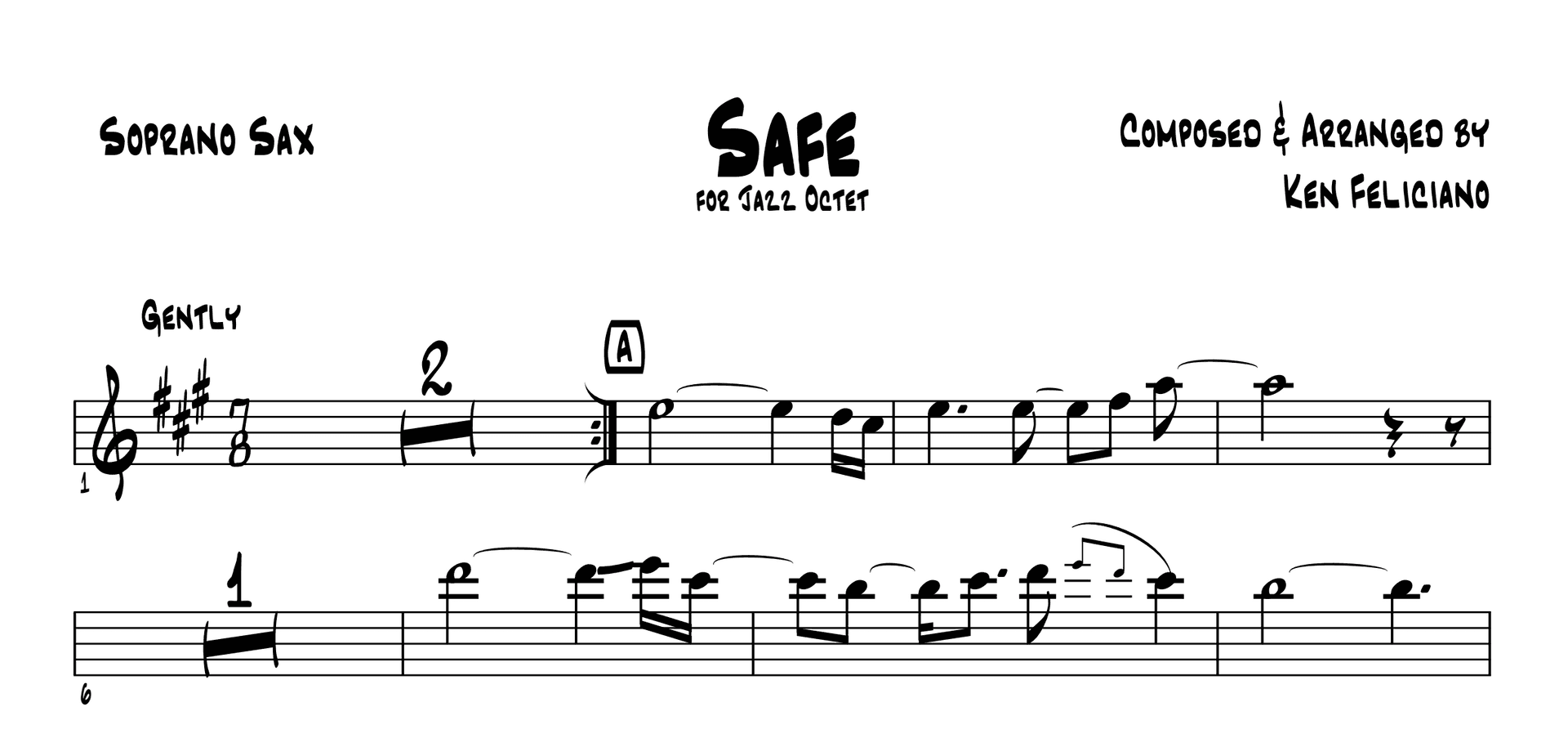 First two staves of the soprano sax part for the piece Safe for Jazz Octet. Composed and arranged by Ken Feliciano. Style is Gently. Key signature is A. Time signature is 7 / 8.